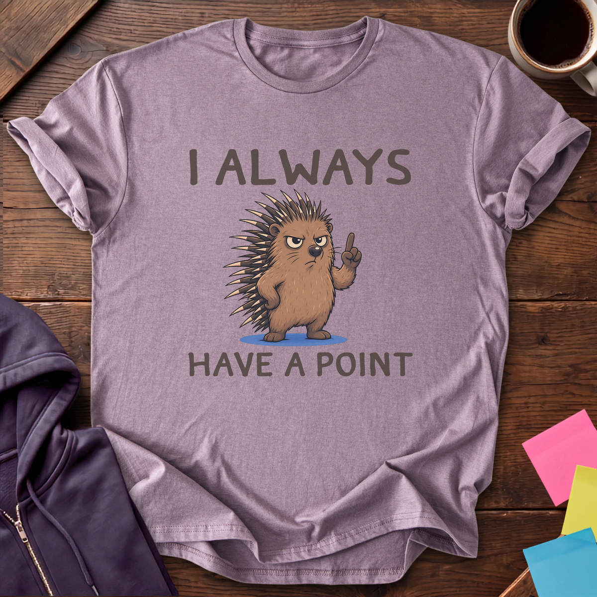 Always Have A Point T-Shirt — Paragon