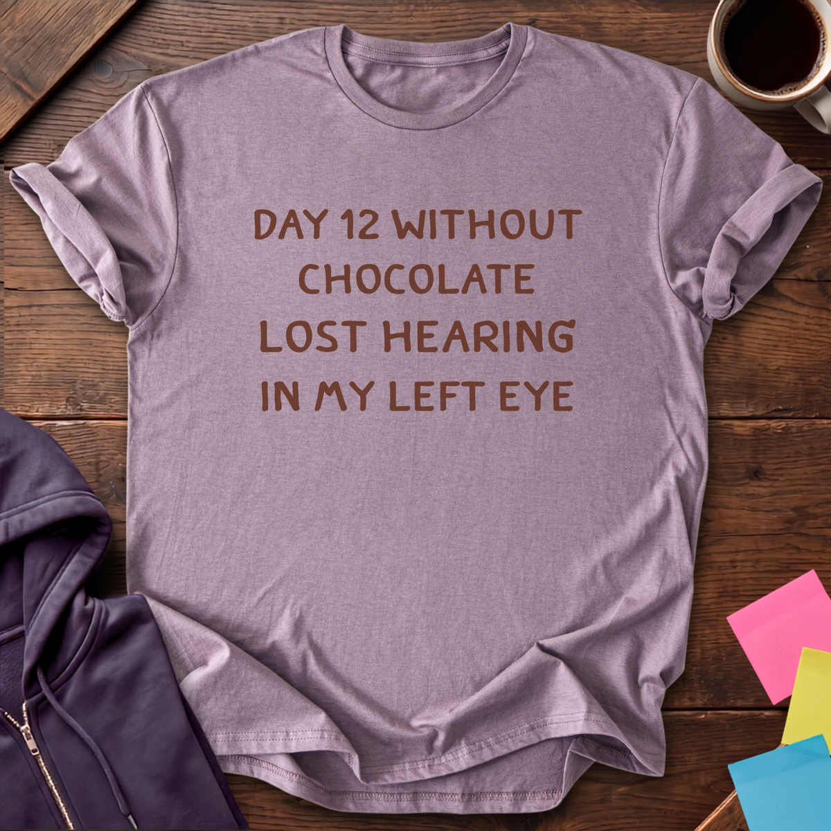 Day 12 Without Chocolate T-Shirt — Paragon