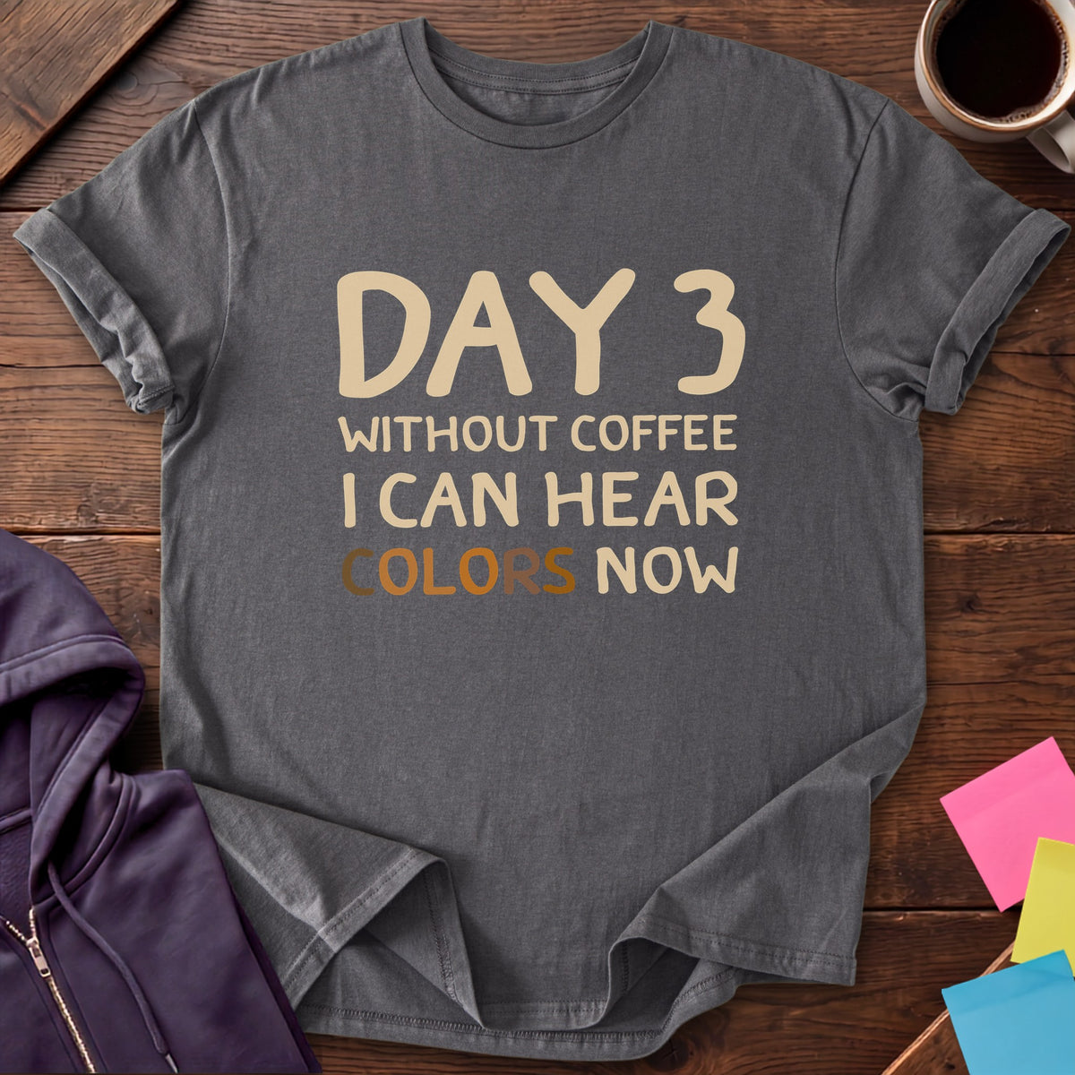 Day 3 Without Coffee T-Shirt — Charcoal
