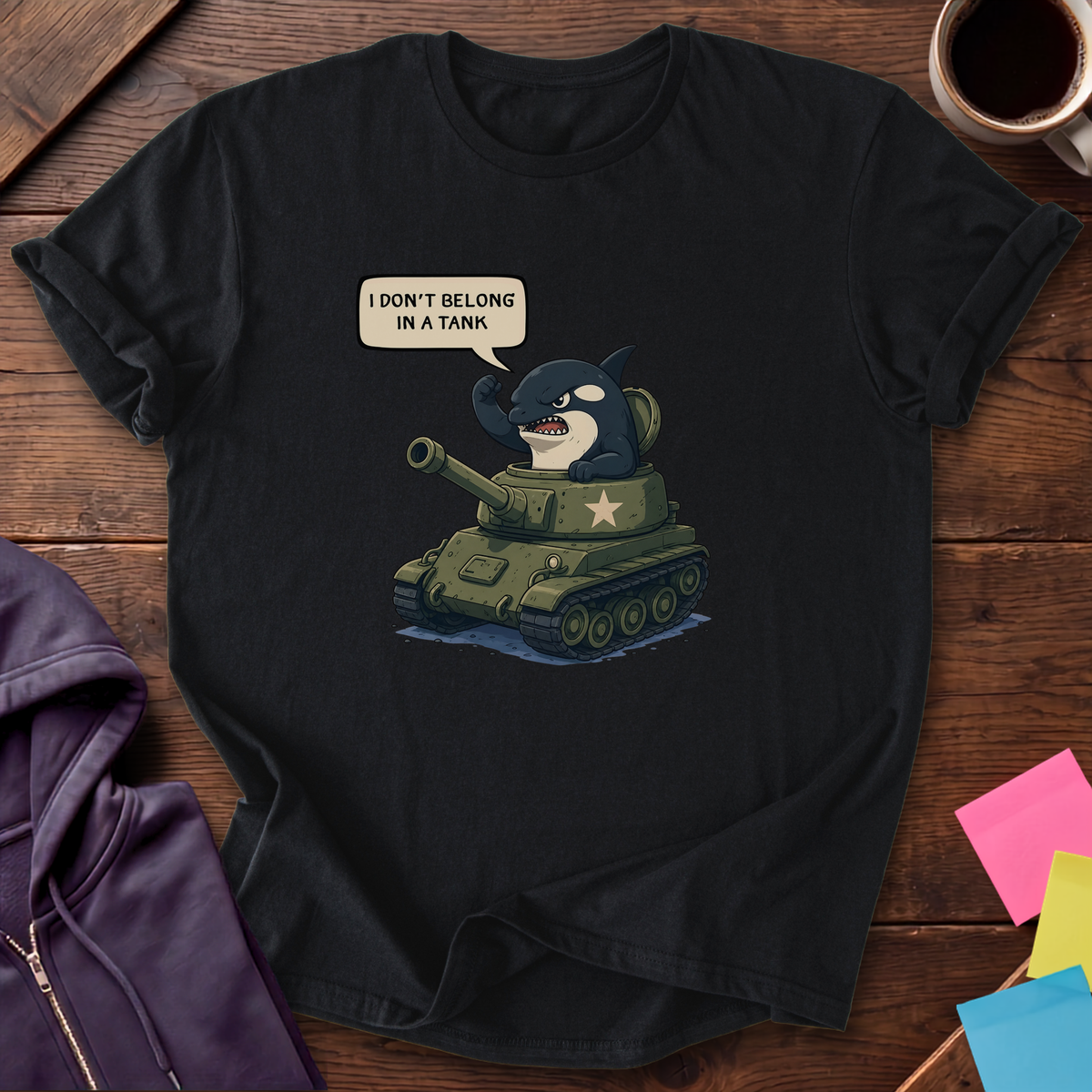 Don't Belong In A Tank T-Shirt — Black