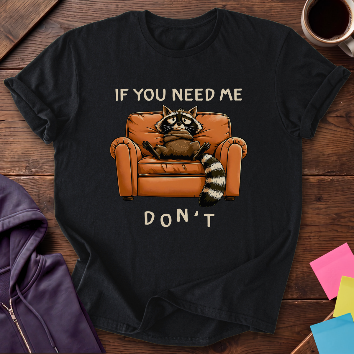 Don't Need Me T-Shirt — Black