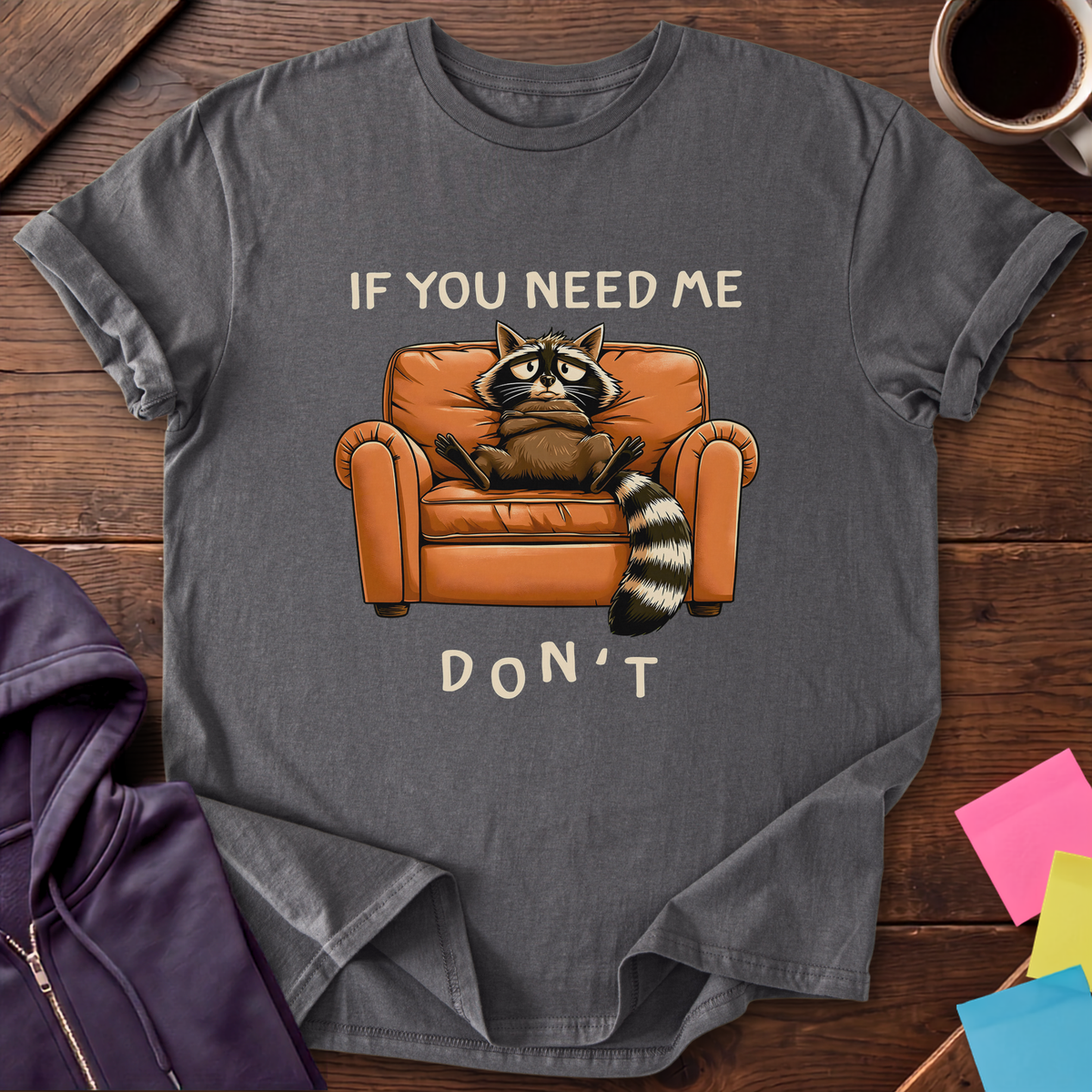 Don't Need Me T-Shirt — Charcoal
