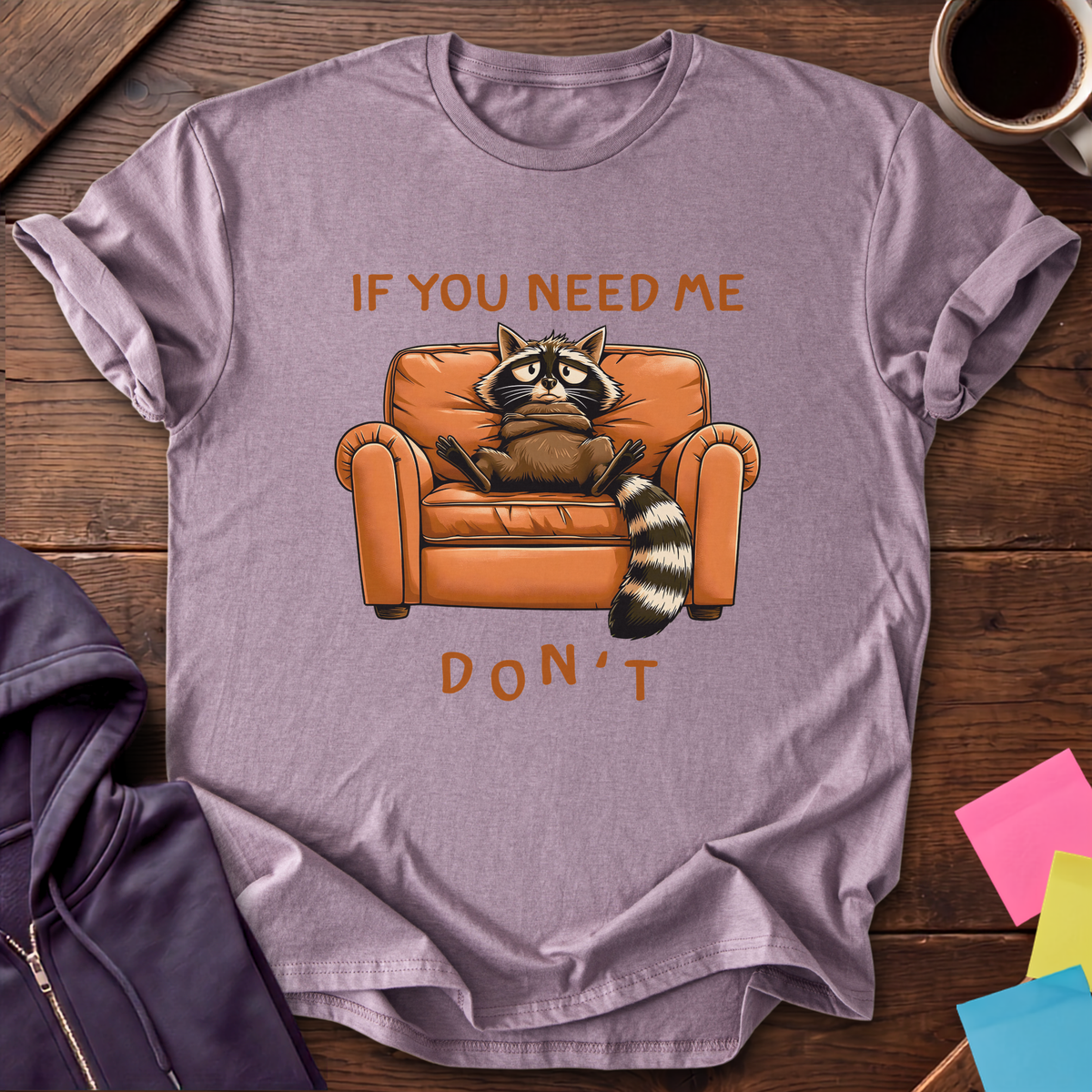 Don't Need Me T-Shirt — Paragon