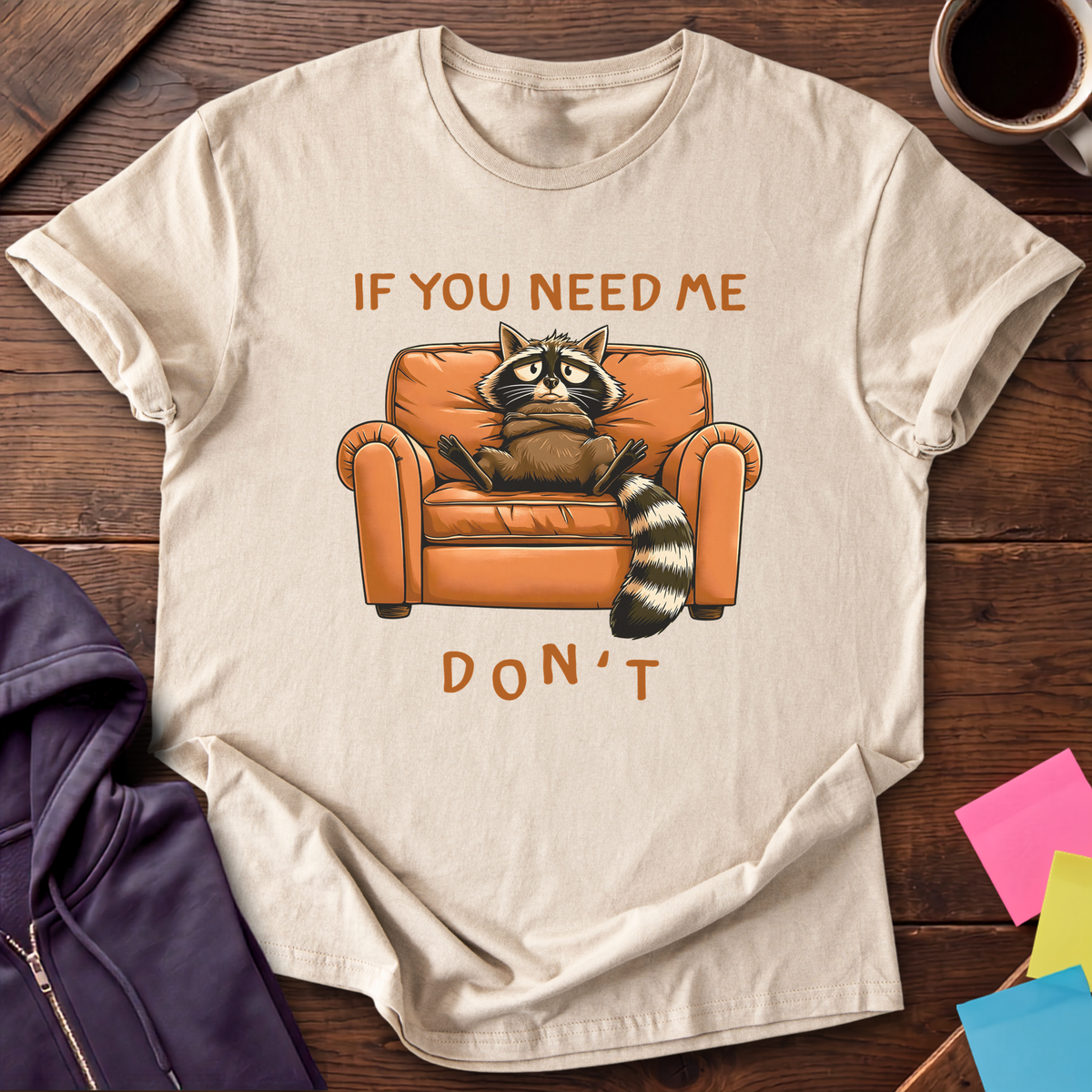 Don't Need Me T-Shirt — Sand