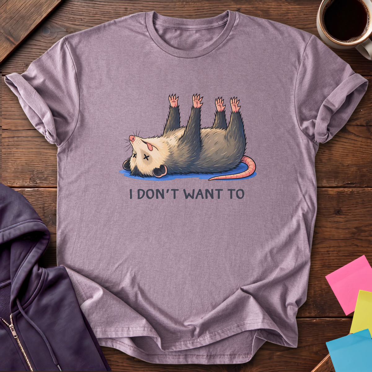 Don't Want To T-Shirt — Paragon