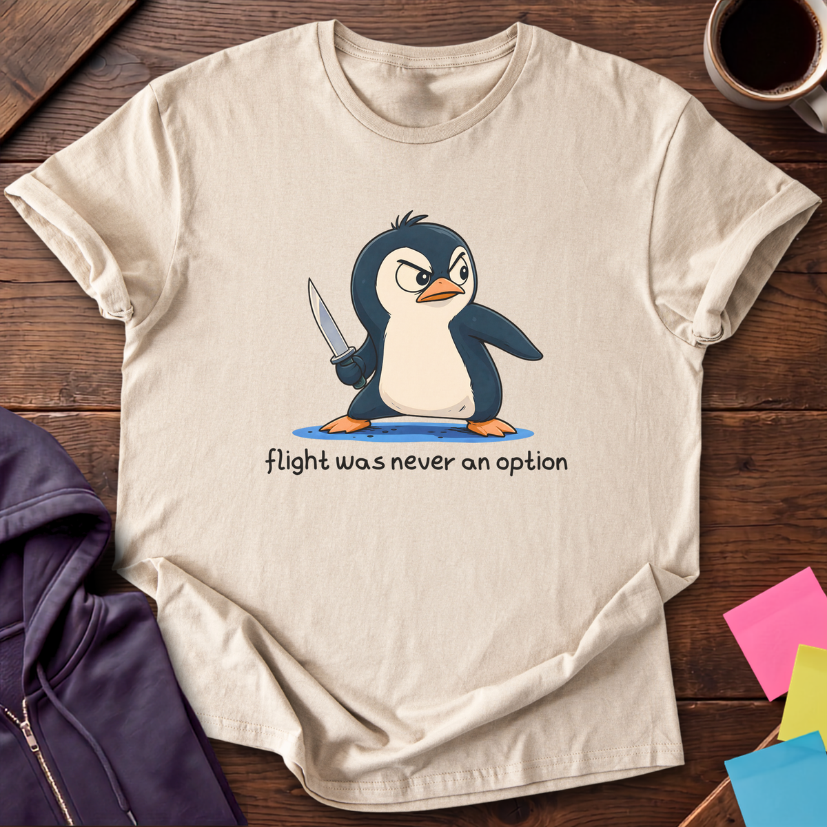 Flight Was Never An Option T-Shirt — Sand