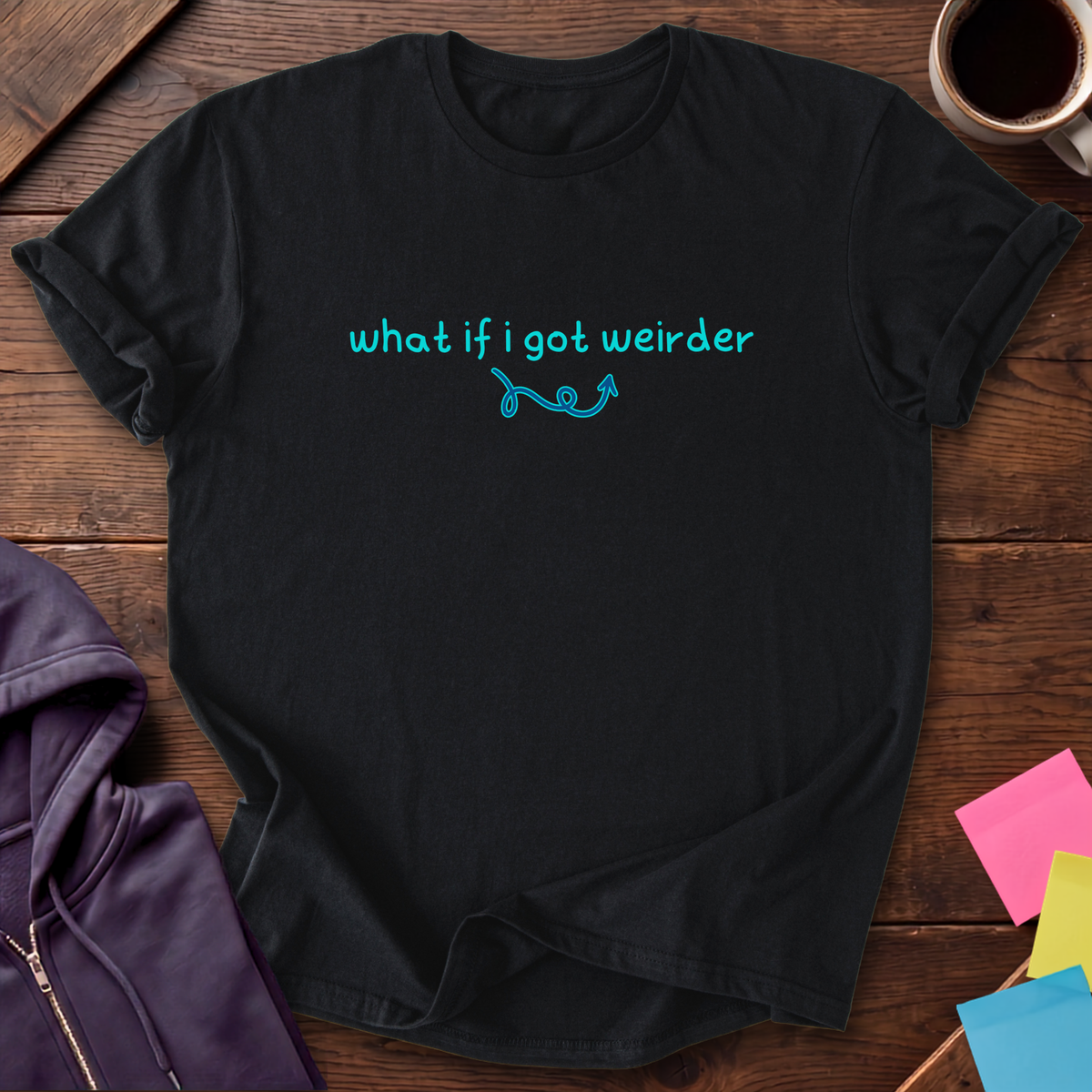 Got Weirder T-Shirt — Black