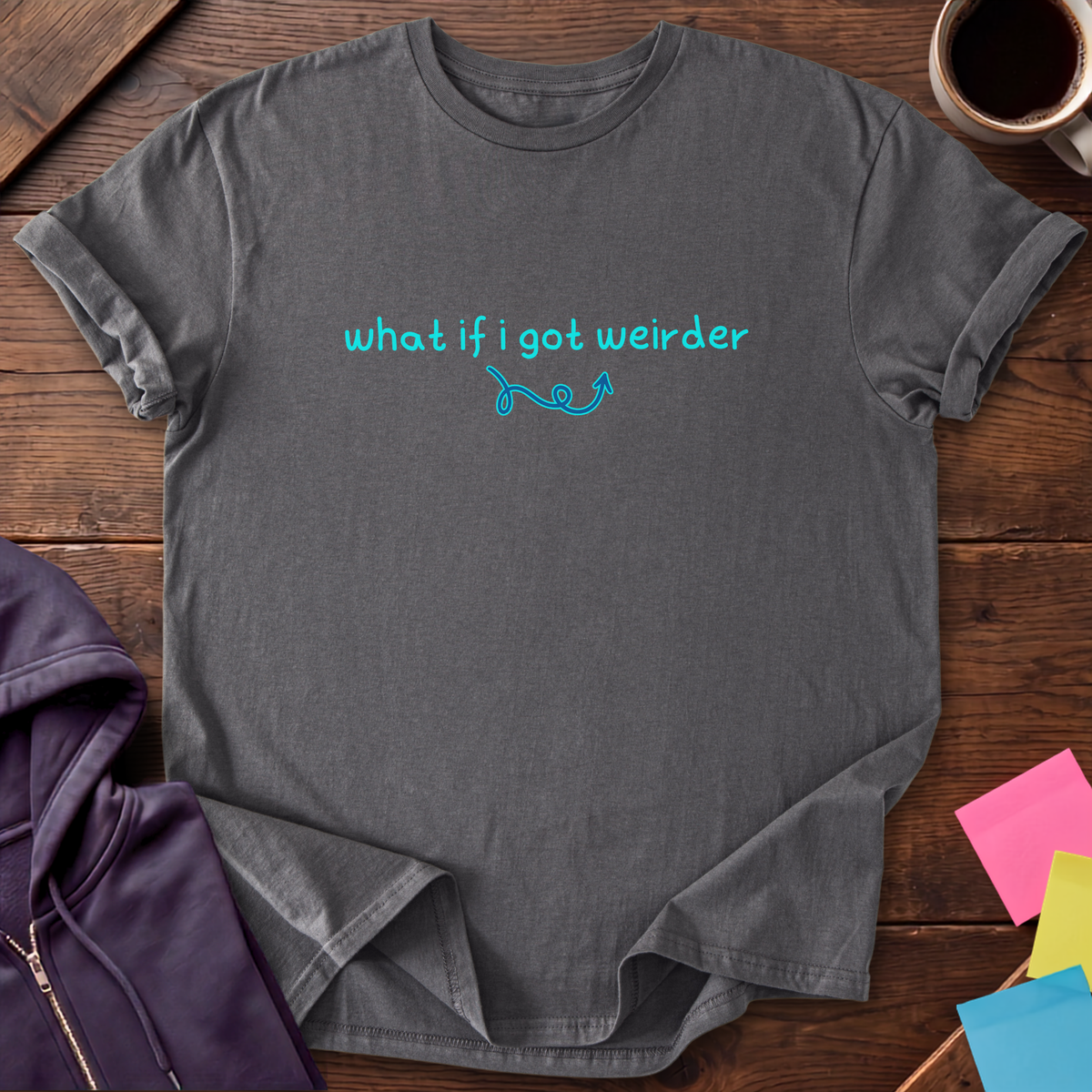 Got Weirder T-Shirt — Charcoal