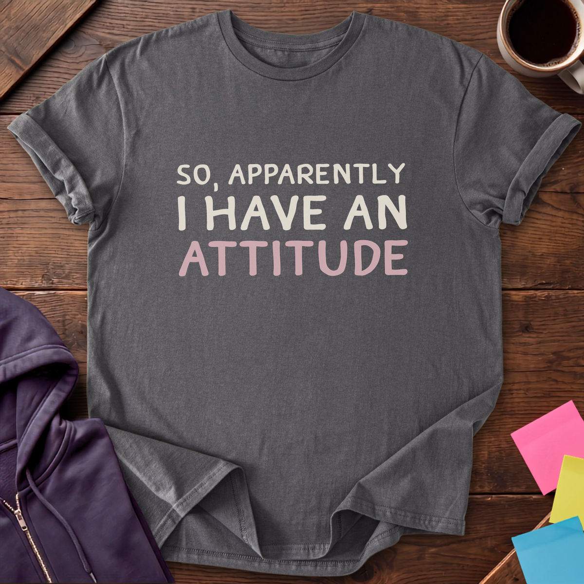 Have An Attitude T-Shirt — Charcoal
