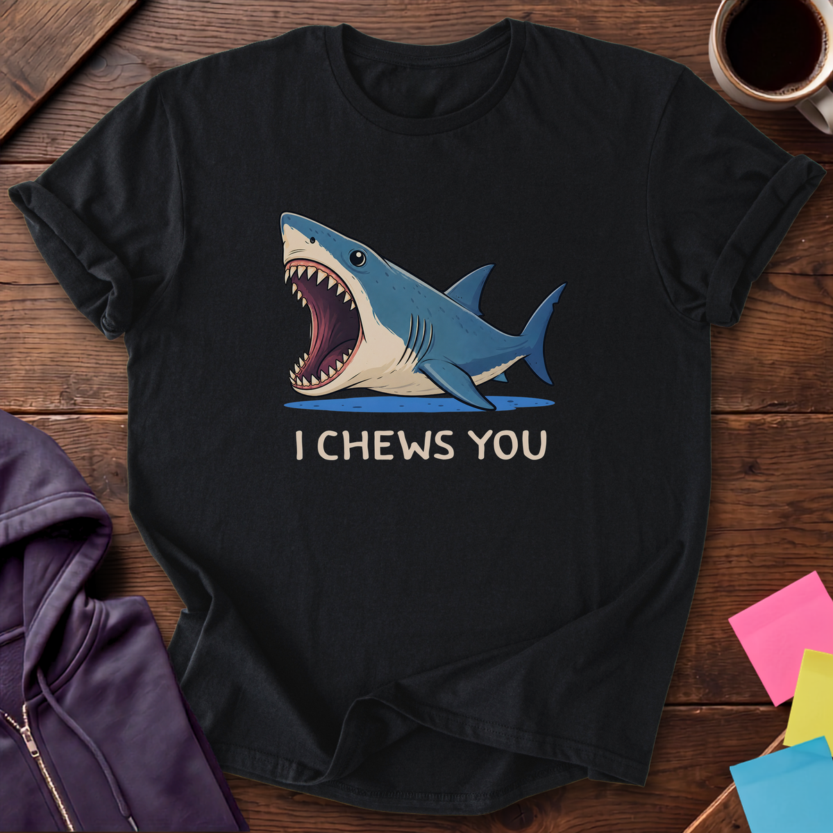 I Chews You T-Shirt — Black