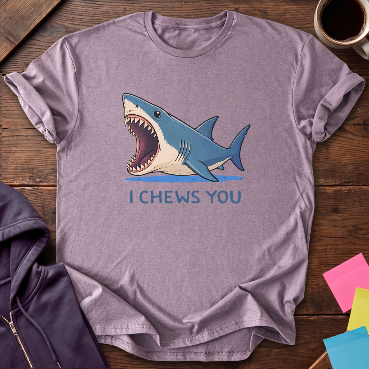 I Chews You T-Shirt — Paragon