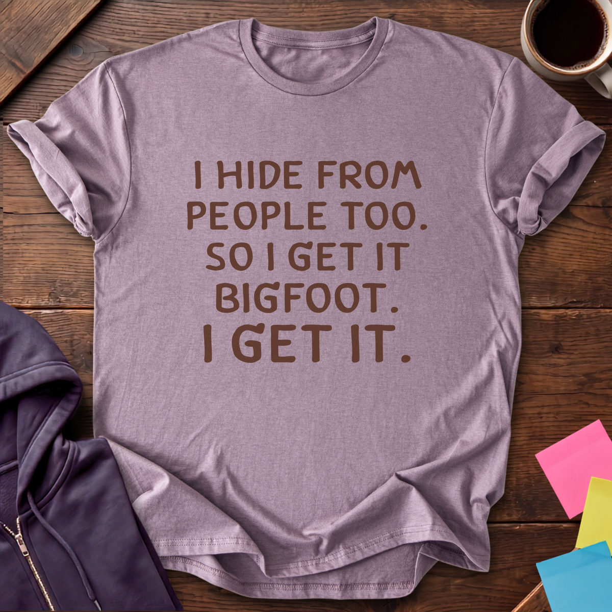 I Get It Bigfoot T-Shirt — Paragon