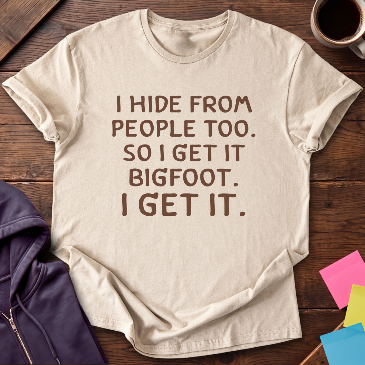 I Get It Bigfoot T-Shirt — Sand