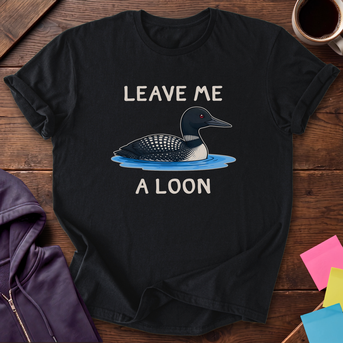 Leave Me A Loon T-Shirt — Black