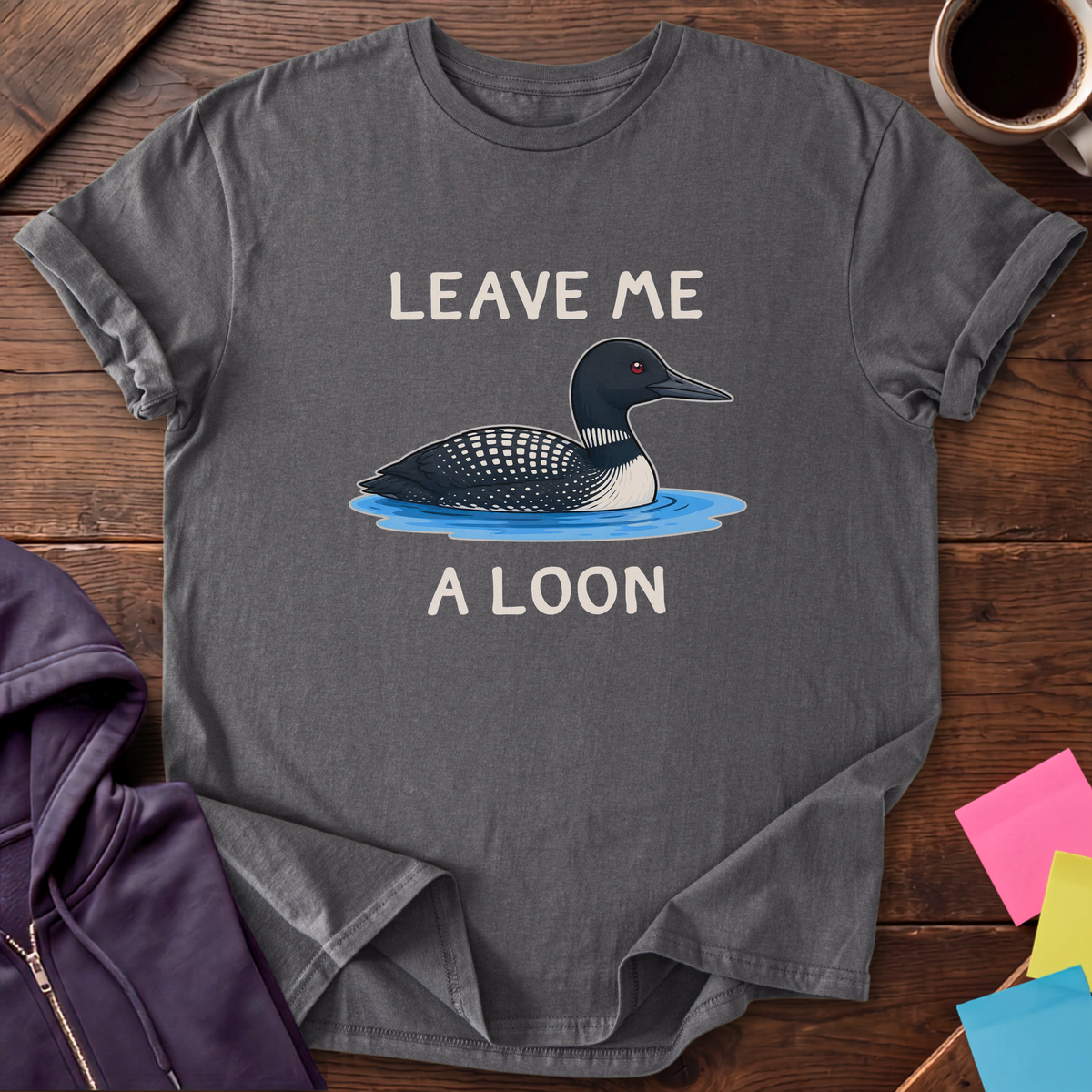 Leave Me A Loon T-Shirt — Charcoal
