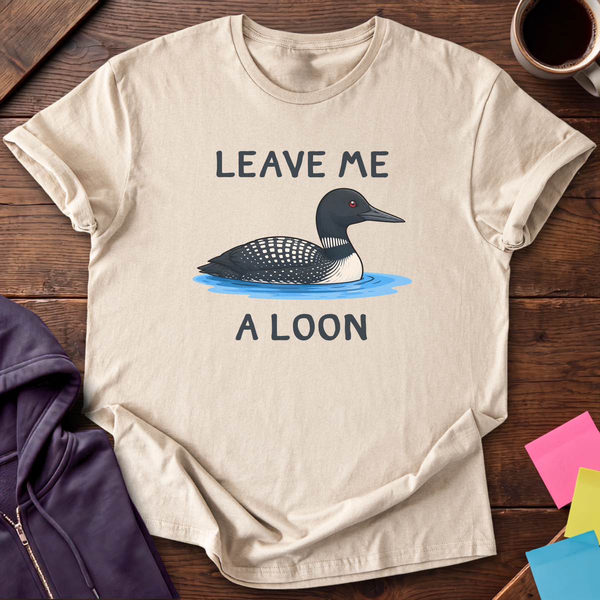 Leave Me A Loon T-Shirt — Sand