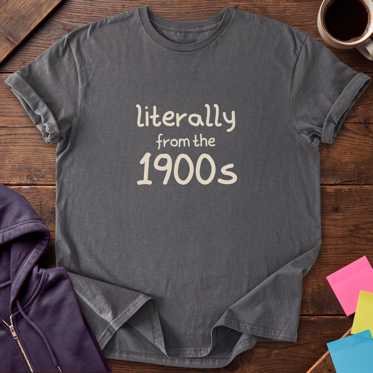 Literally 1900s T-Shirt — Charcoal
