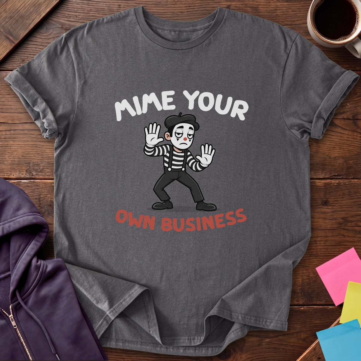 Mime Your Business T-Shirt — Charcoal