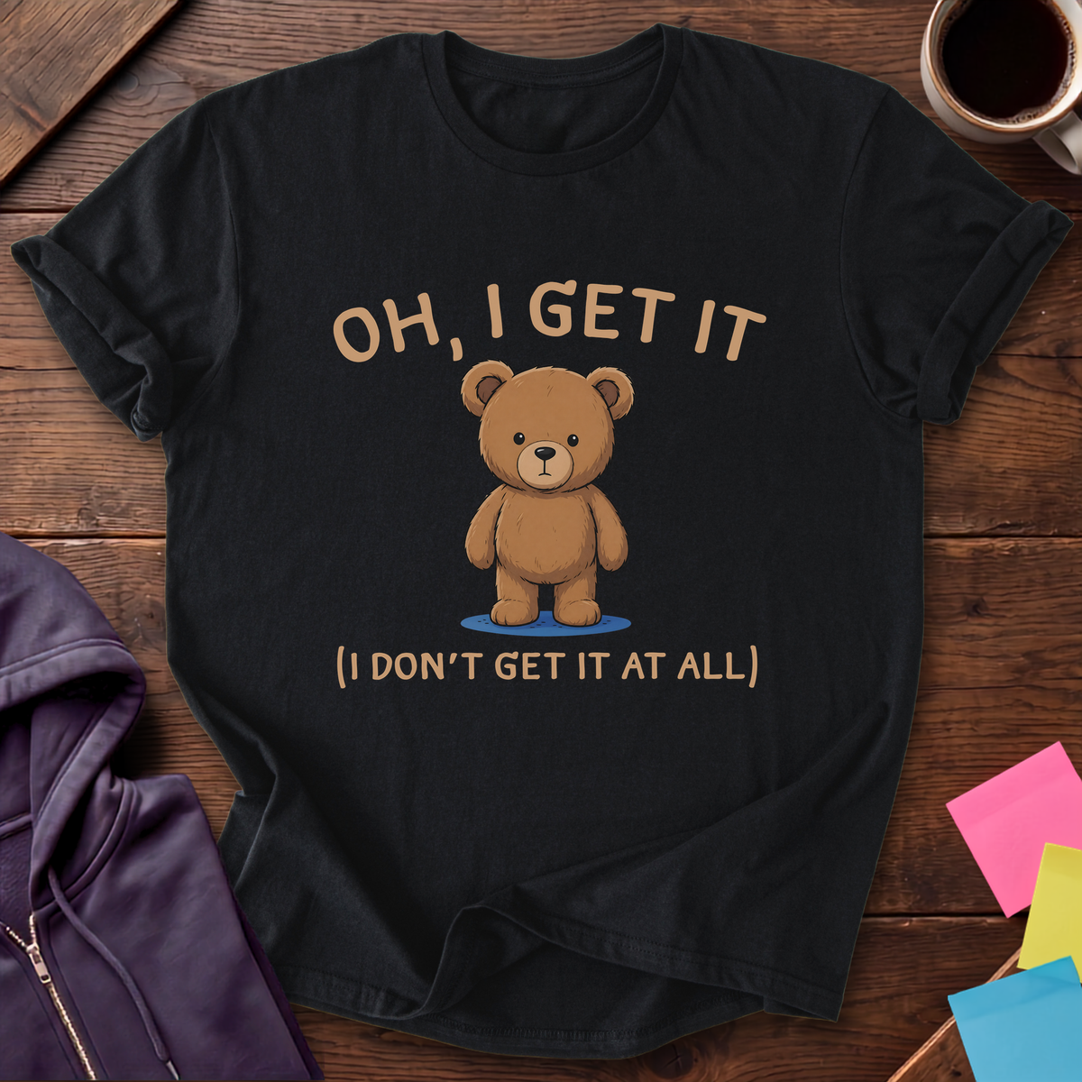Oh I Get It T-Shirt — Black