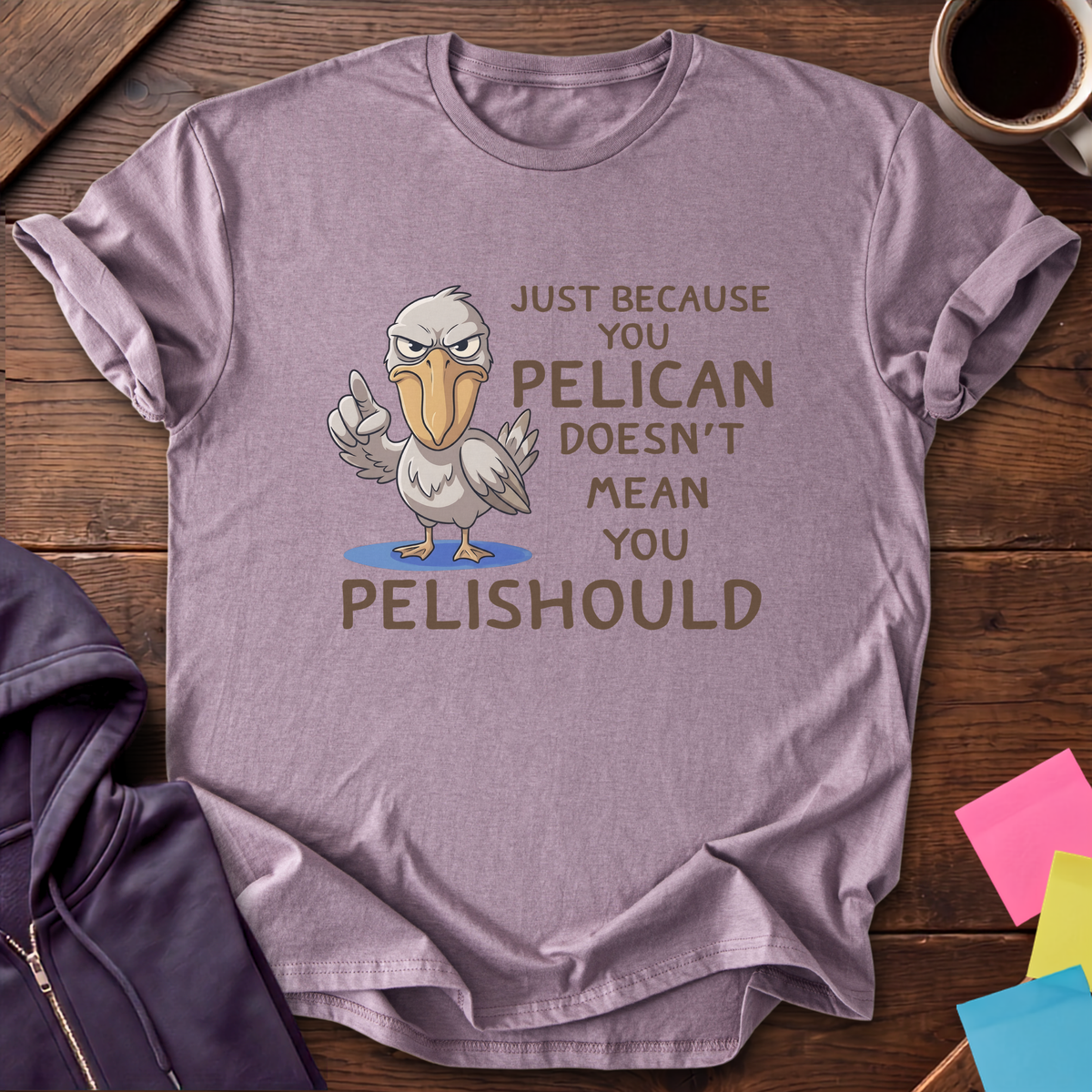 Pelican Should T-Shirt — Paragon