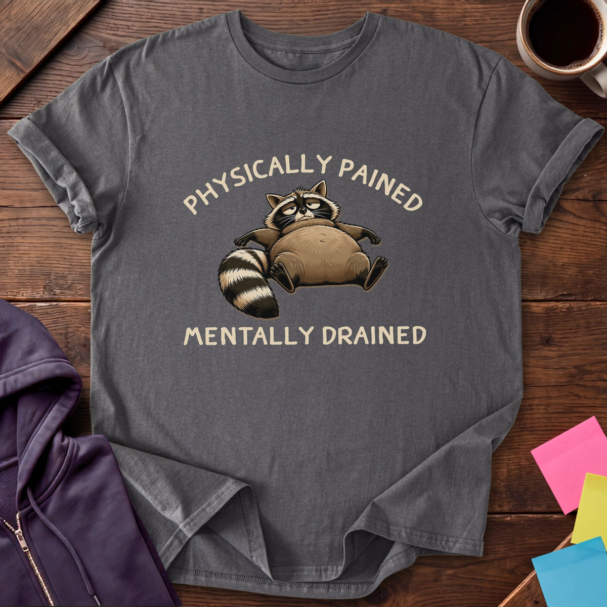 Physically Pained T-Shirt — Charcoal