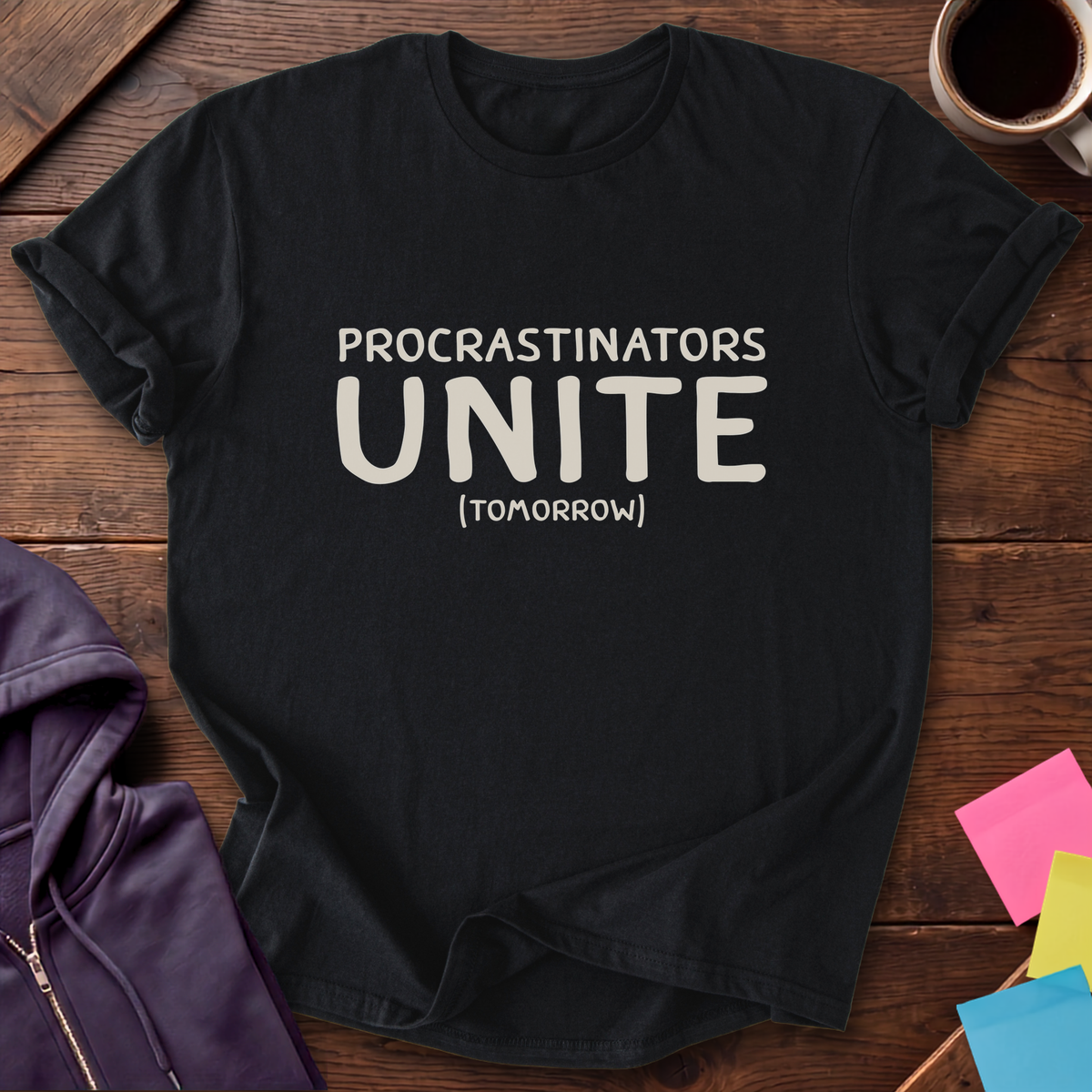 Procrastinators Unite Tomorrow T-Shirt — Black