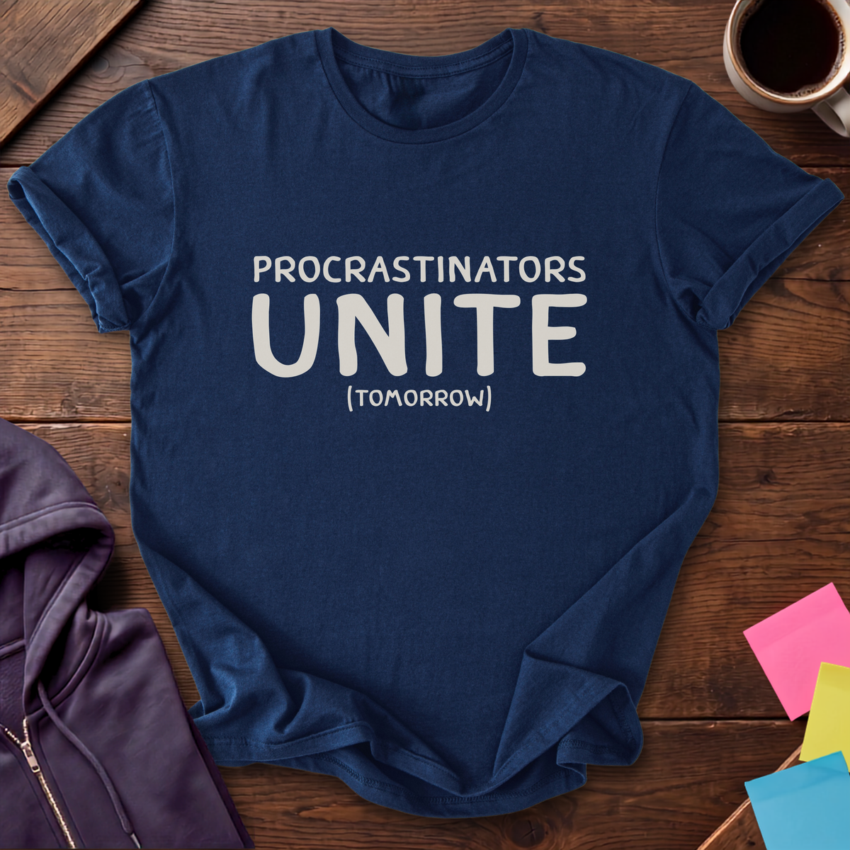 Procrastinators Unite Tomorrow T-Shirt — Navy