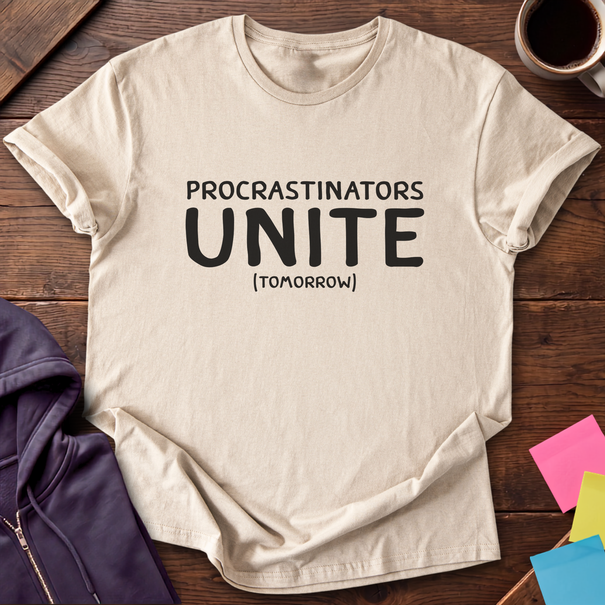Procrastinators Unite Tomorrow T-Shirt — Sand
