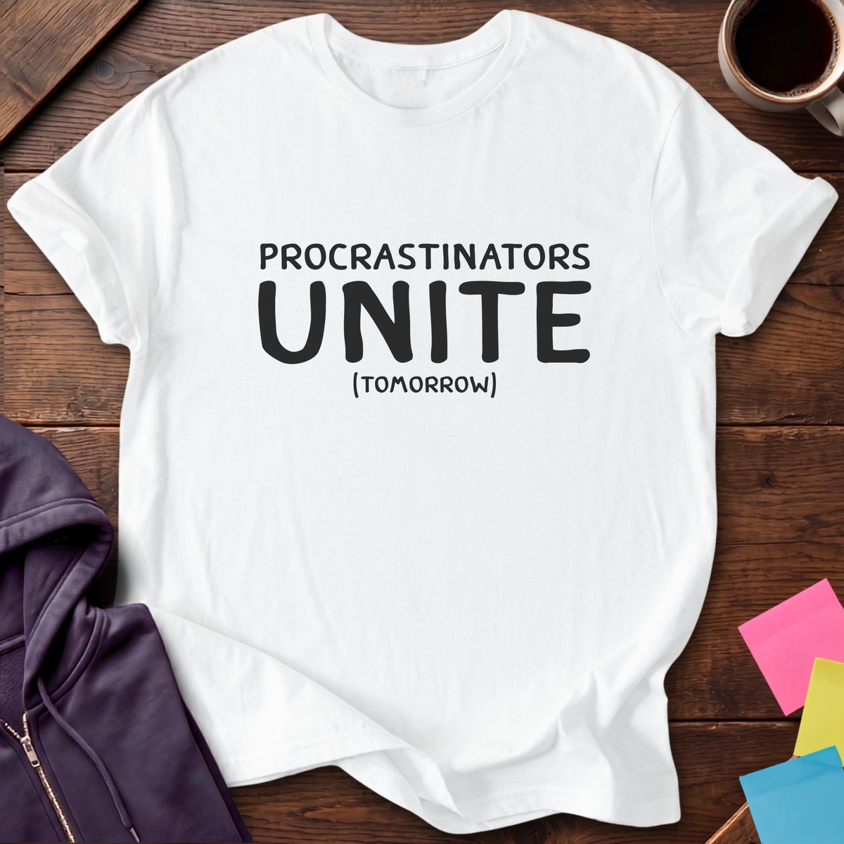 Procrastinators Unite Tomorrow T-Shirt — White