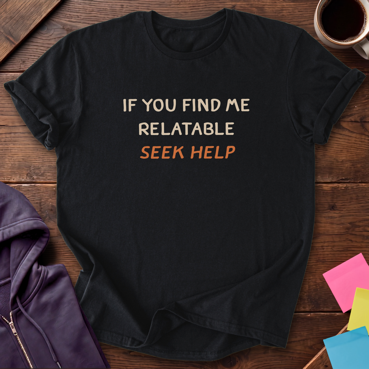 Relatable, Seek Help T-Shirt — Black