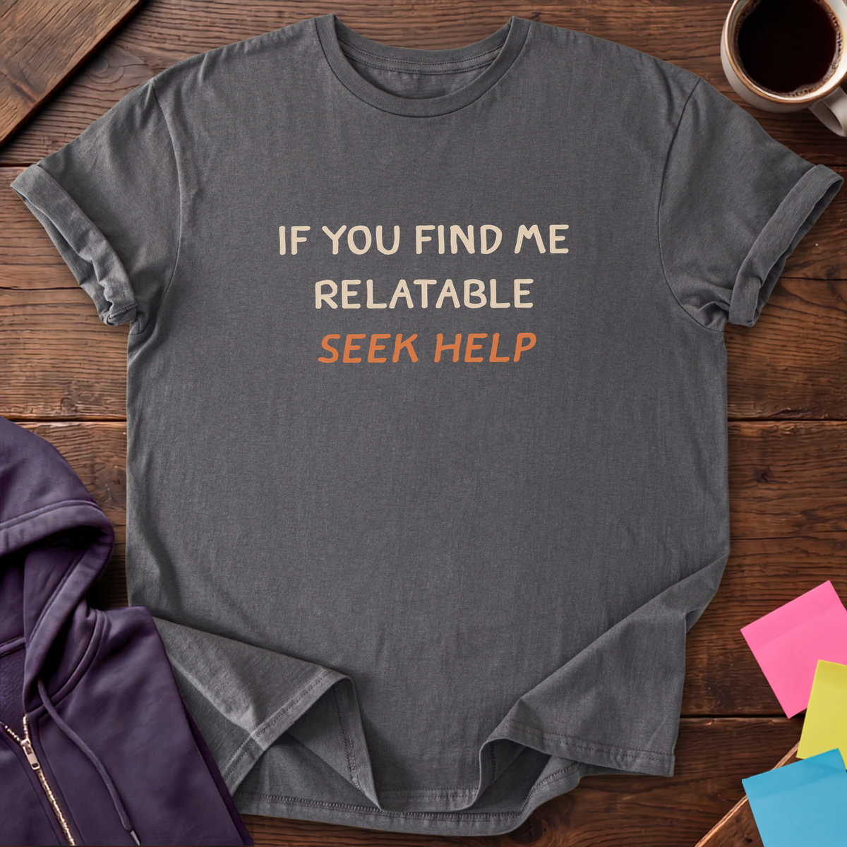 Relatable, Seek Help T-Shirt — Charcoal