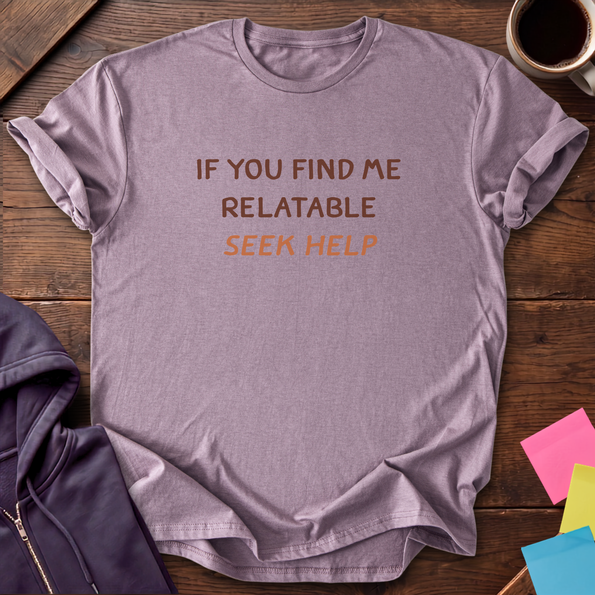 Relatable, Seek Help T-Shirt — Paragon