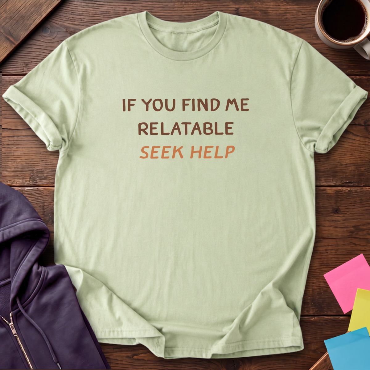 Relatable, Seek Help T-Shirt — Pistachio