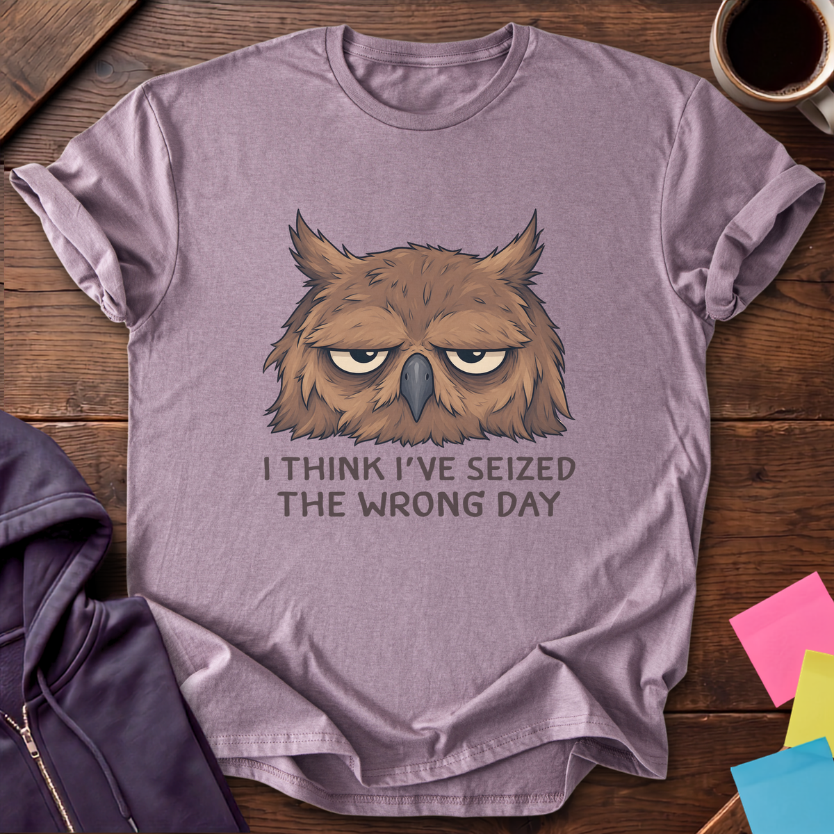 Seized the Wrong Day T-Shirt — Paragon