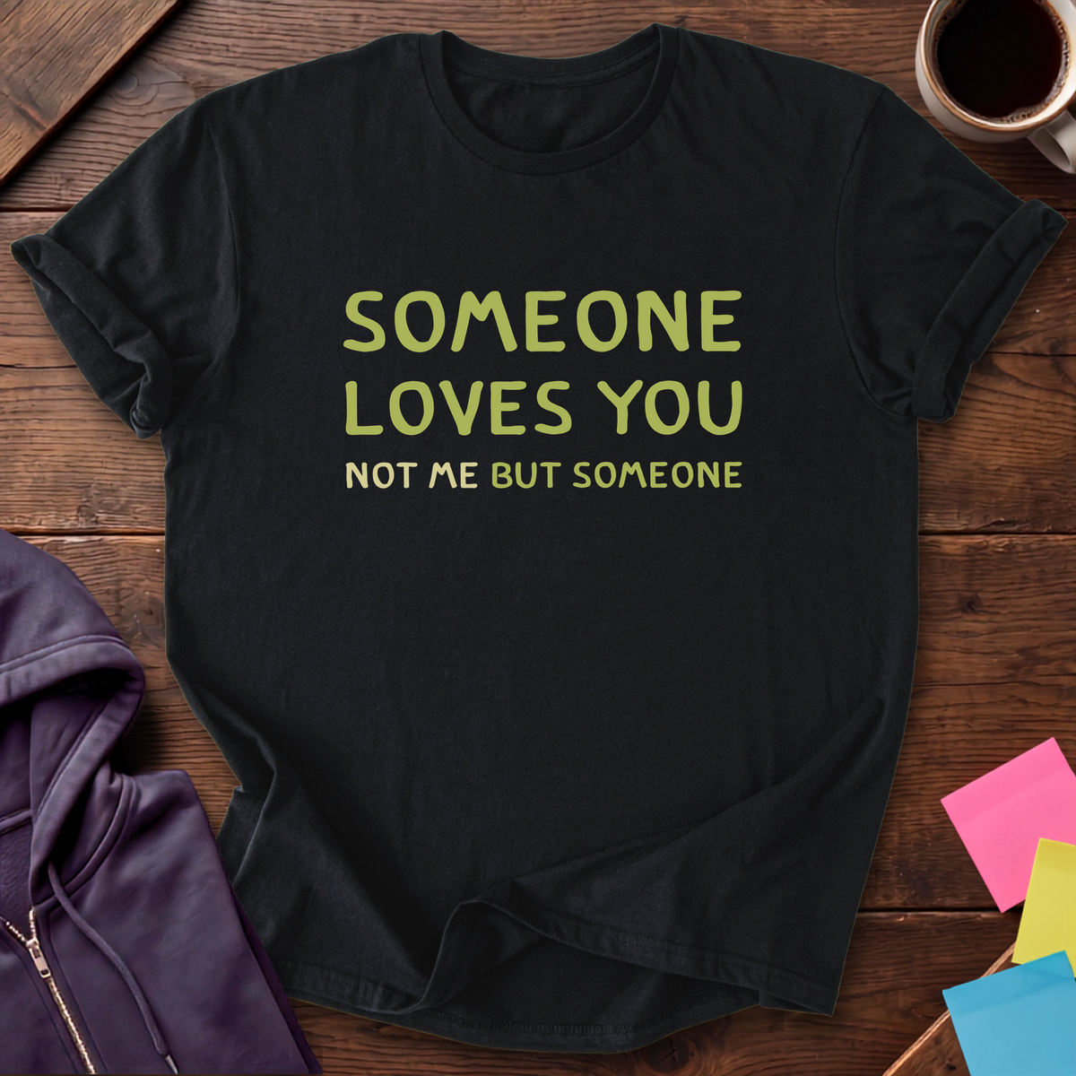 Someone Loves You T-Shirt — Black