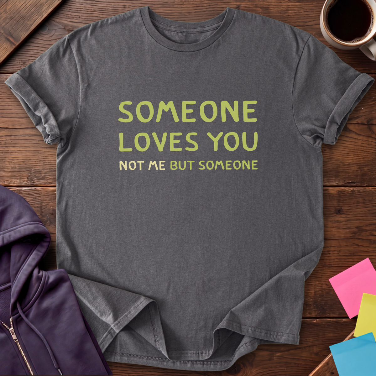 Someone Loves You T-Shirt — Charcoal