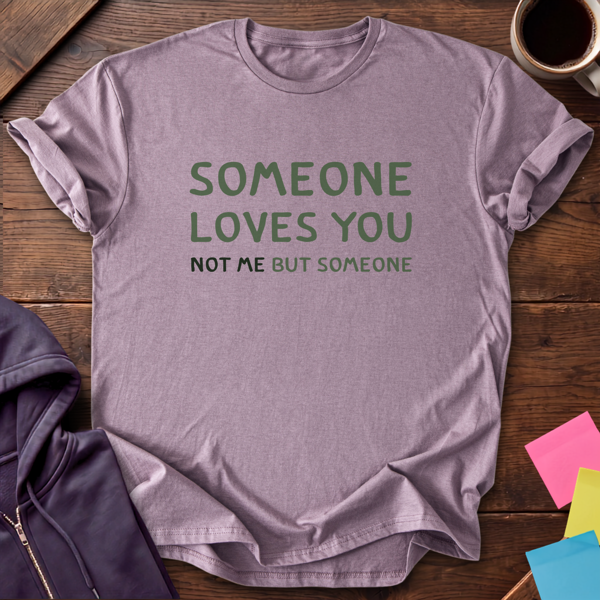 Someone Loves You T-Shirt — Paragon