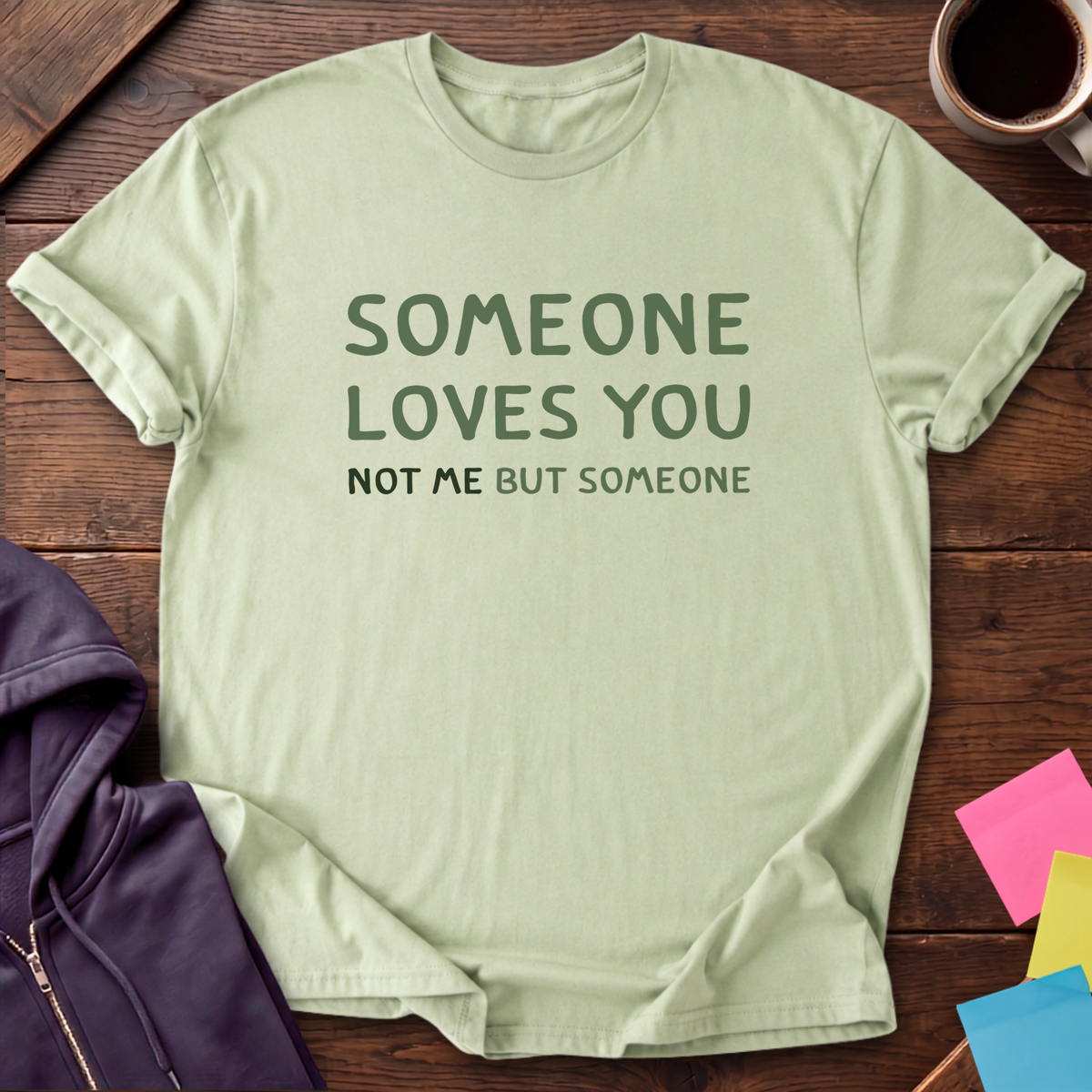 Someone Loves You T-Shirt — Pistachio