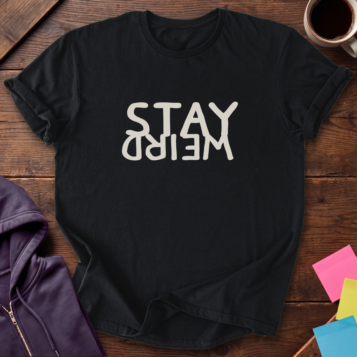 Stay Weird T-Shirt — Black