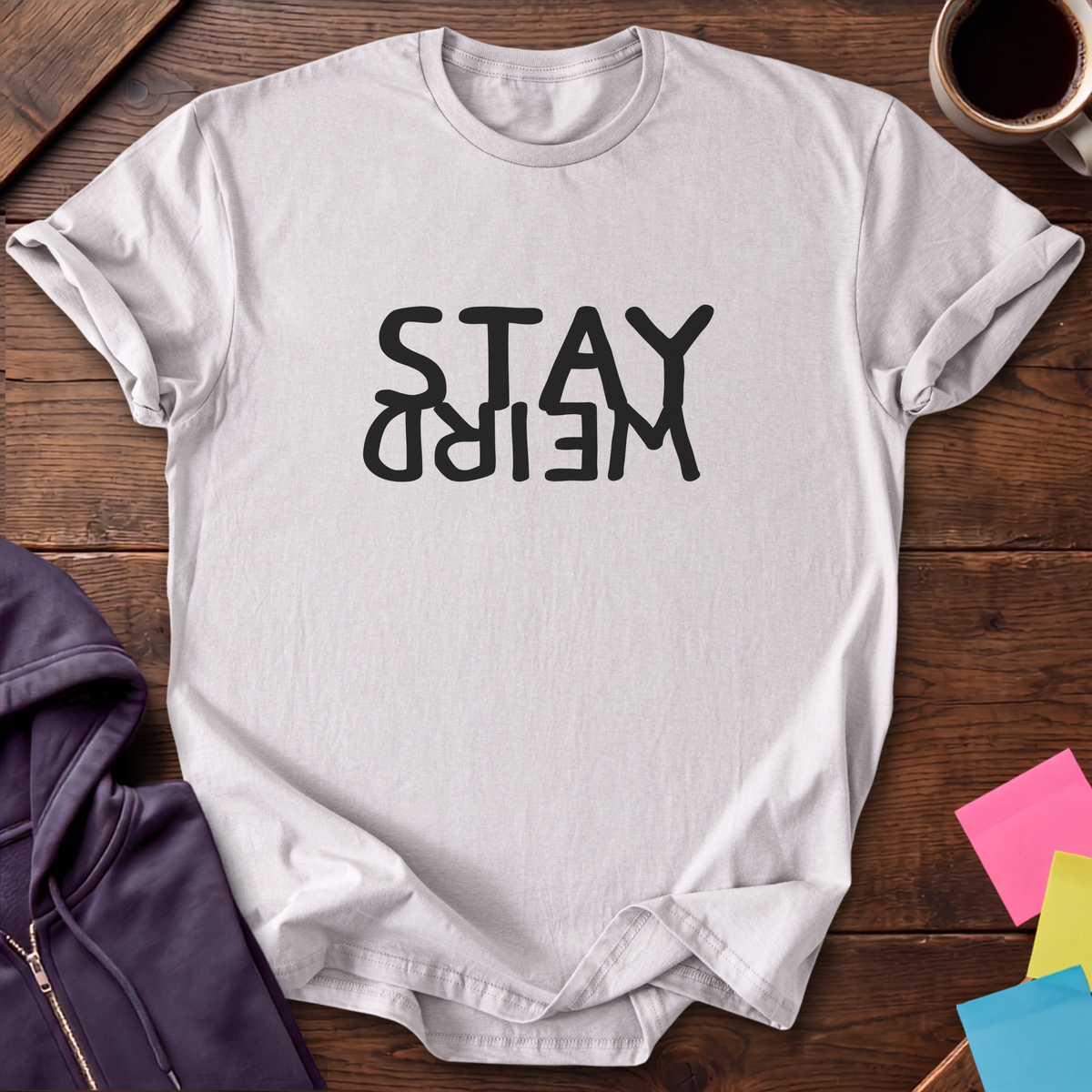 Stay Weird T-Shirt — Ice Grey