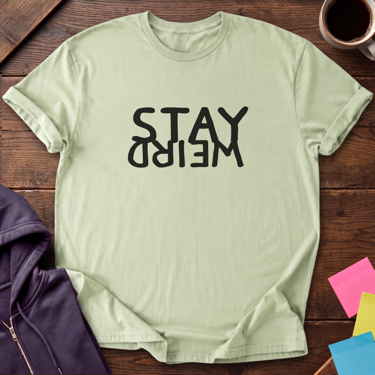 Stay Weird T-Shirt — Pistachio