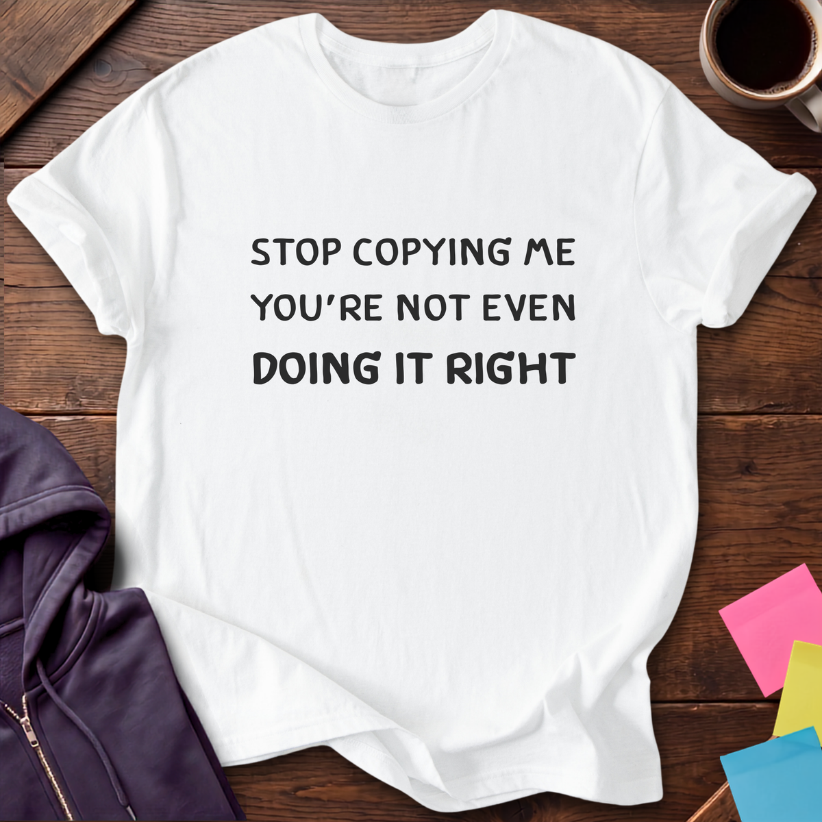 Stop Copying Me T-Shirt — White