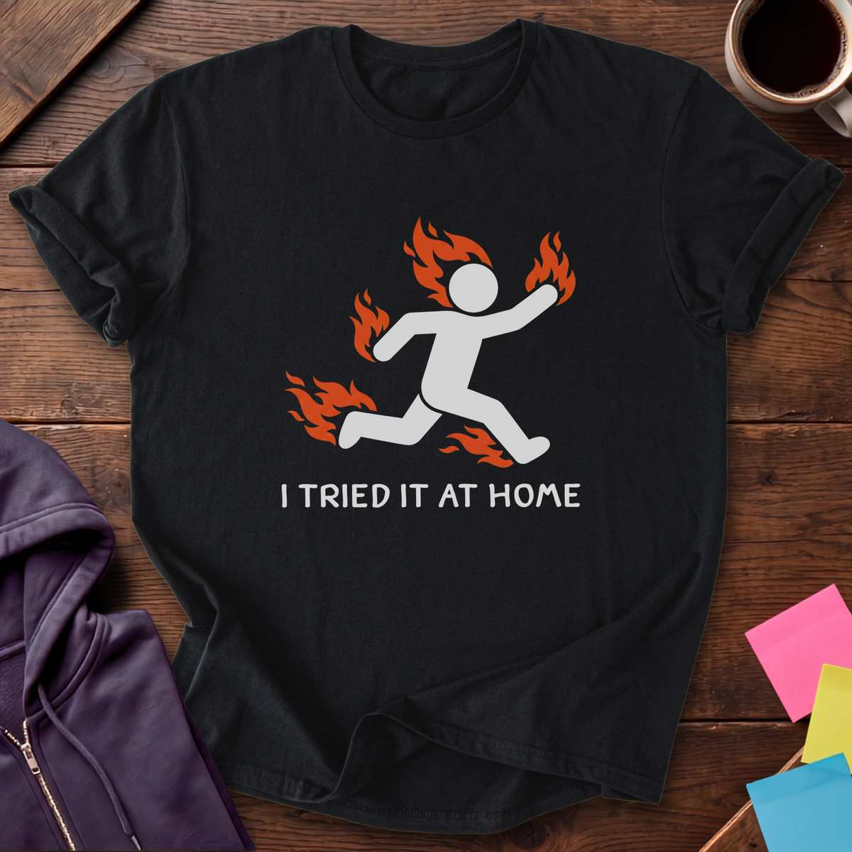 Tried It At Home T-Shirt — Black