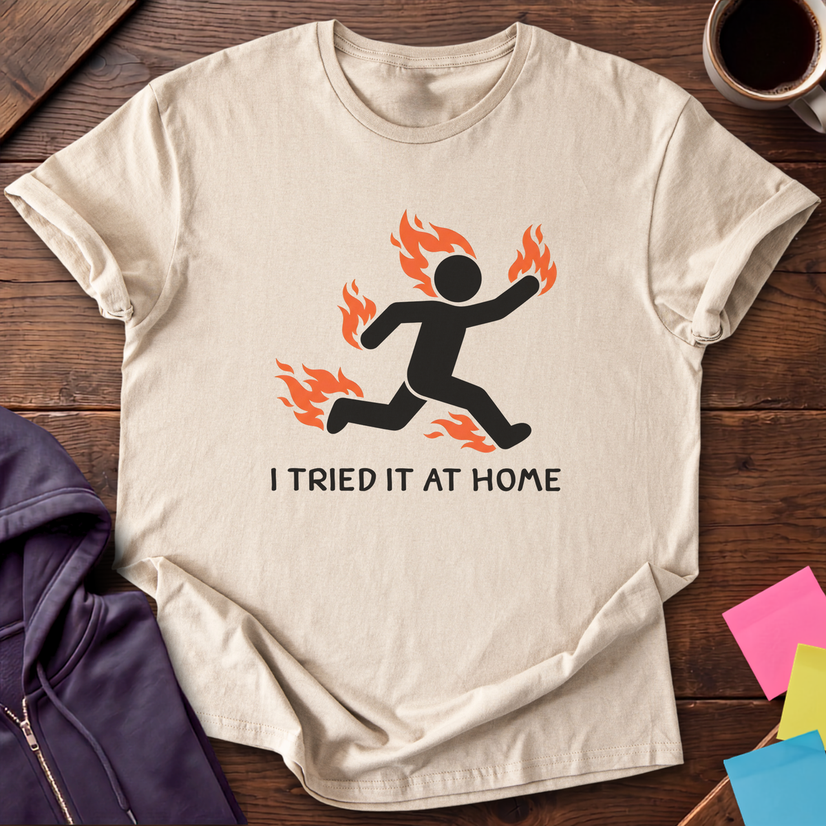 Tried It At Home T-Shirt — Sand