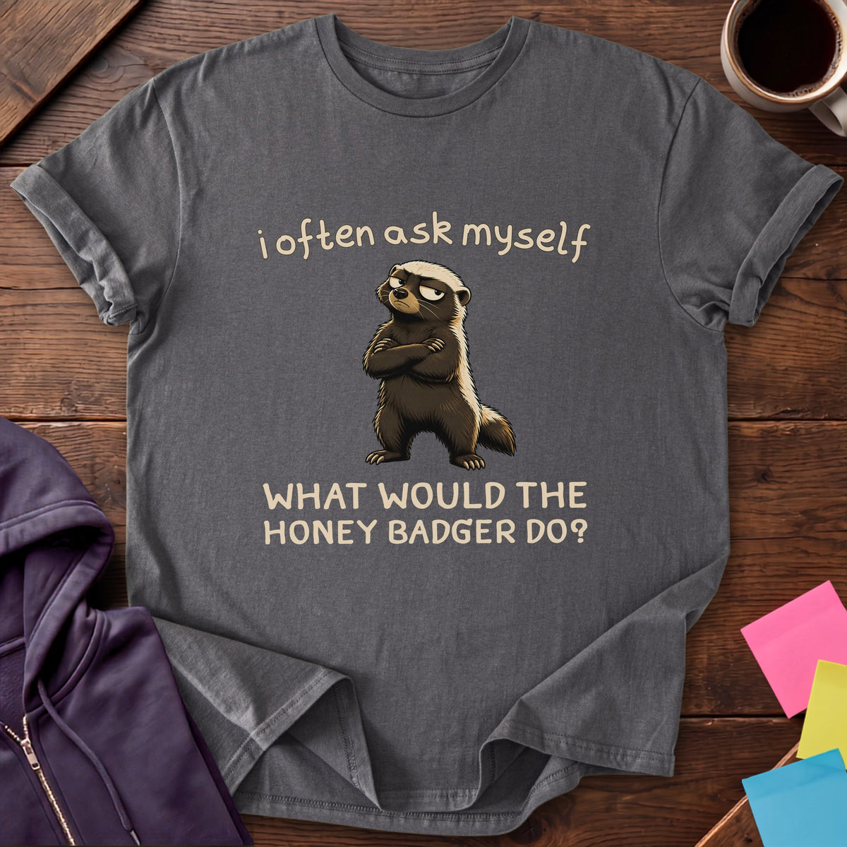 What Would Honey Badger Do T-Shirt — Charcoal